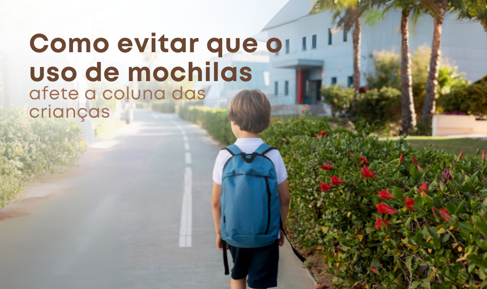 Como Evitar Que o Uso de Mochilas Afete a Coluna das Crianças