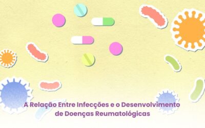 A Relação Entre Infecções e o Desenvolvimento de Doenças Reumatológicas
