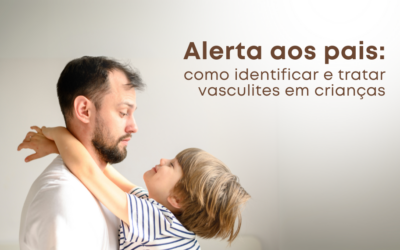 Alerta aos Pais: Como Identificar e Tratar Vasculites em Crianças