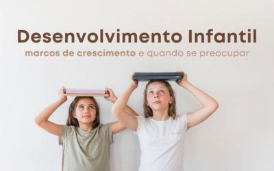 Desenvolvimento Infantil: Marcos de Crescimento e Quando se Preocupar