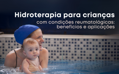 Hidroterapia para Crianças com Condições Reumatológicas: Benefícios e Aplicações