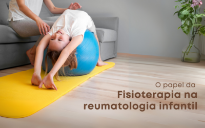 O Papel da Fisioterapia na Reumatologia Infantil
