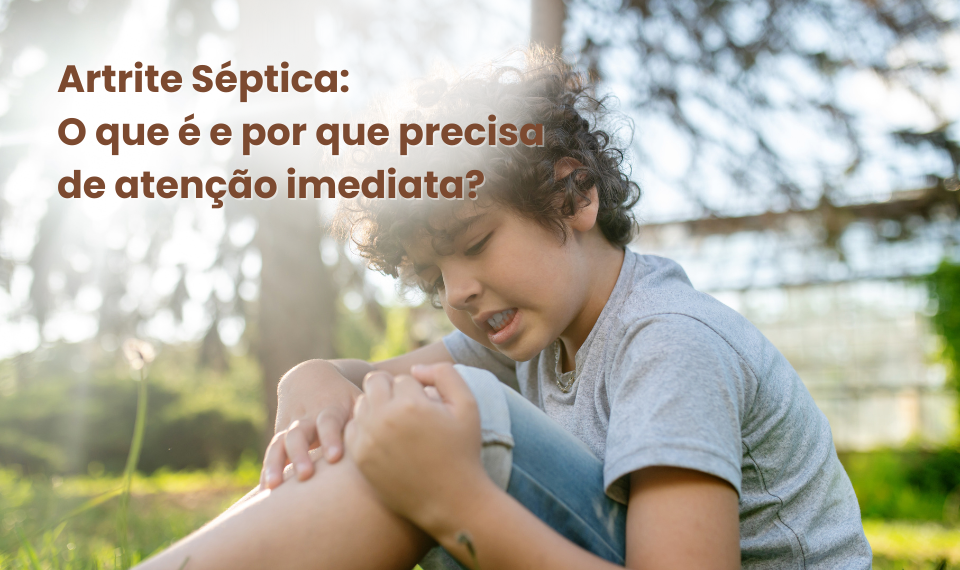 Artrite Séptica: O que é e por que precisa de atenção imediata?